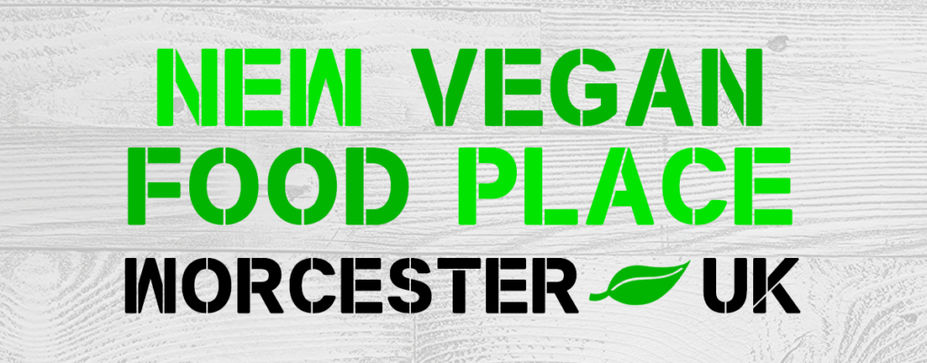 New Vegan Food Place Worcester